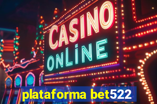 plataforma bet522